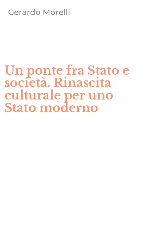 Un ponte fra Stato e società. Rinascita culturale per uno Stato moderno