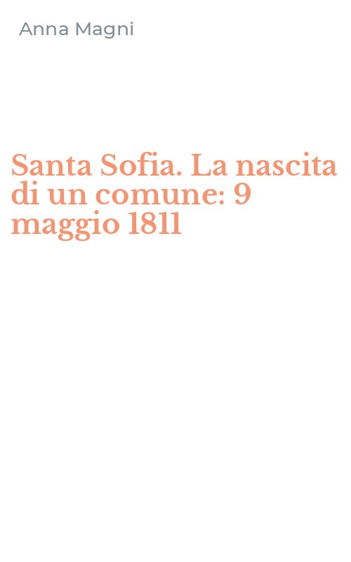 Santa Sofia. La nascita di un comune: 9 maggio 1811