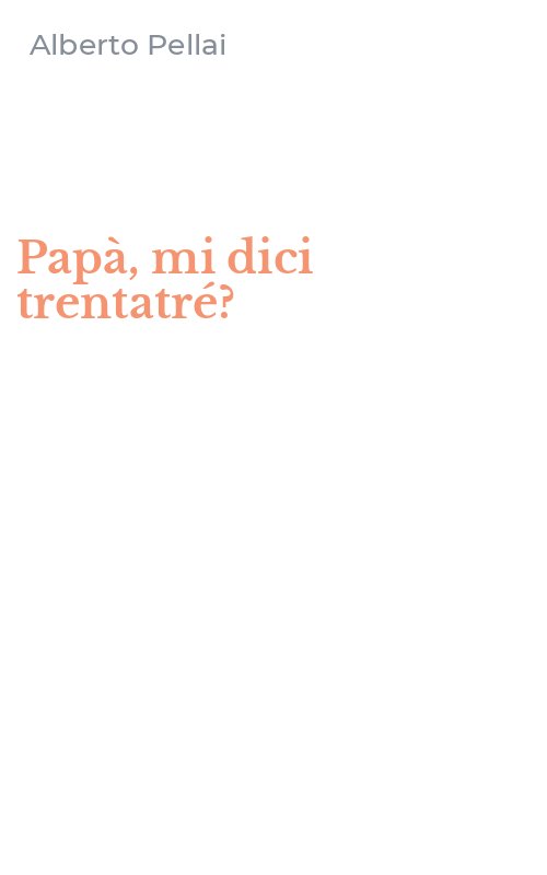 Papà, mi dici trentatré?