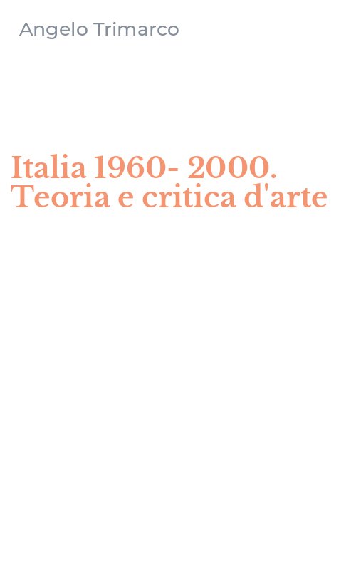 Italia 1960-2000. Teoria e critica d'arte