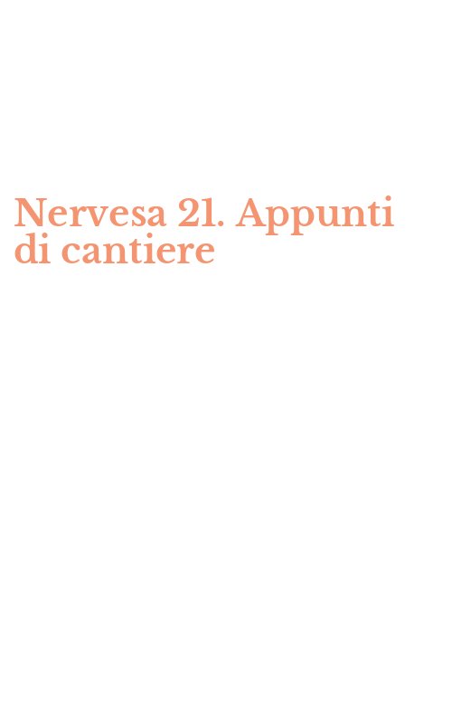 Nervesa 21. Appunti di cantiere