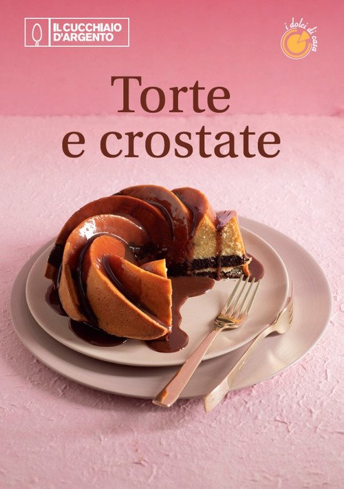 Il Cucchiaio d'Argento. Dolci di casa