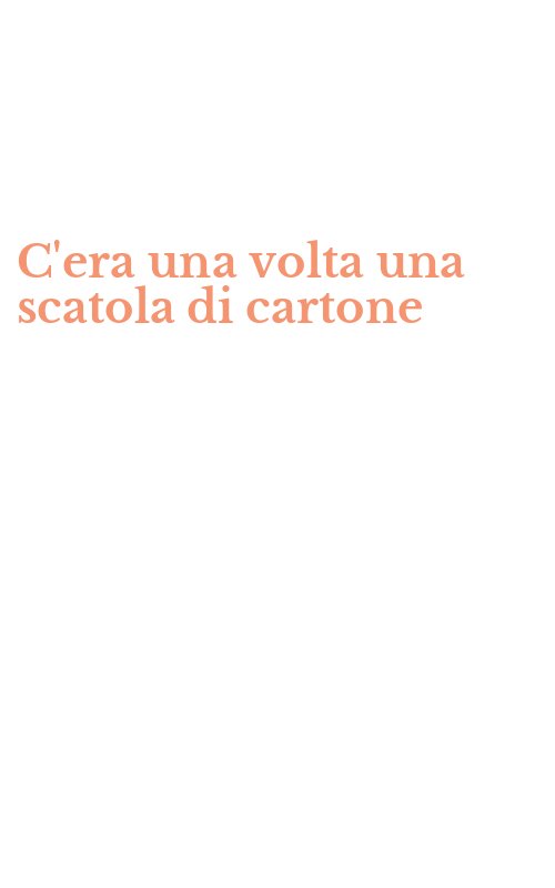 C'era una volta una scatola di cartone