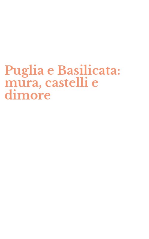 Puglia e Basilicata: mura, castelli e dimore