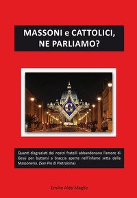 Massoni e cattolici, ne parliamo?