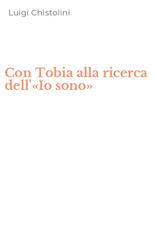 Con Tobia alla ricerca dell'«Io sono»