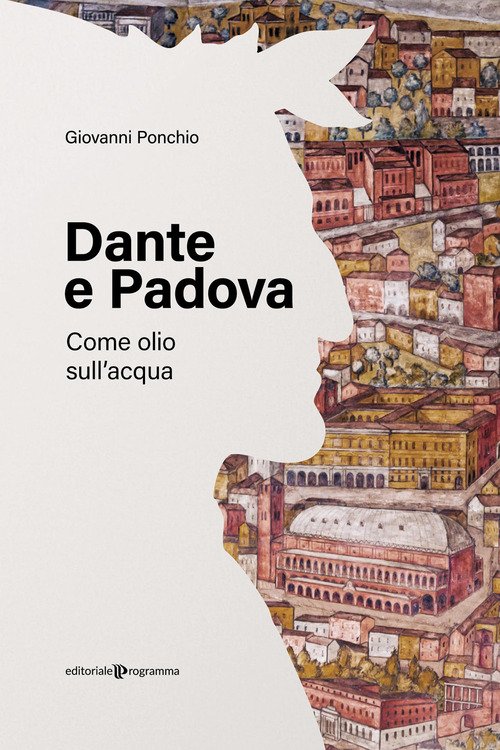 Dante e Padova. Come olio sull'acqua