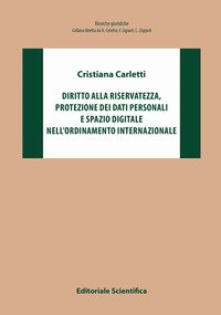 Diritto alla riservatezza, protezione dei dati personali e spazio digitale nell'ordinamento internazionale