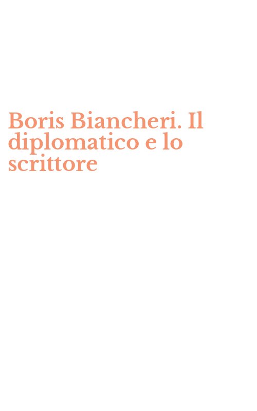 Boris Biancheri. Il diplomatico e lo scrittore