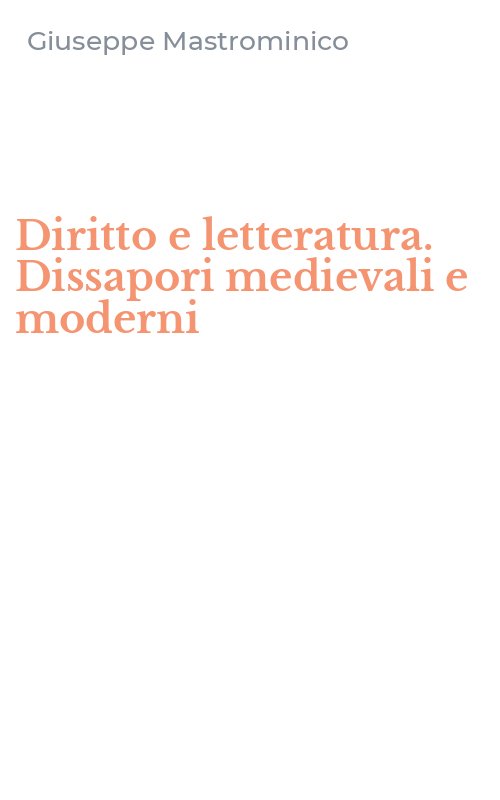 Diritto e letteratura. Dissapori medievali e moderni