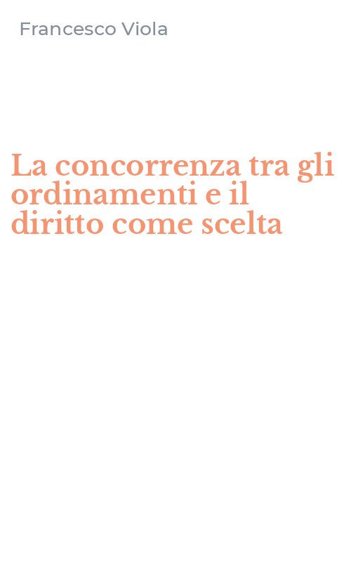 La concorrenza tra gli ordinamenti e il diritto come scelta