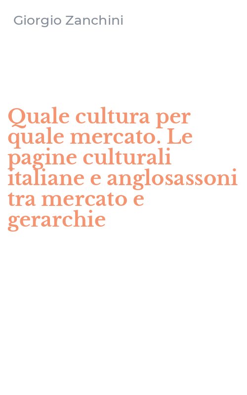 Quale cultura per quale mercato. Le pagine culturali italiane e anglosassoni tra mercato e gerarchie