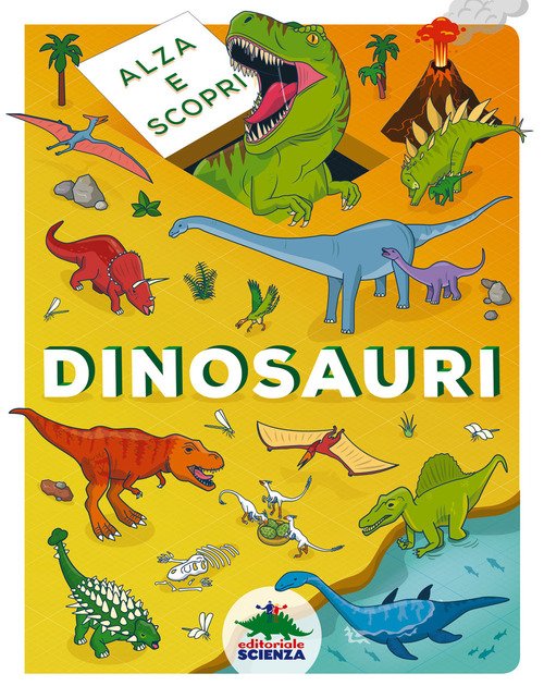 Dinosauri. Alza e scopri