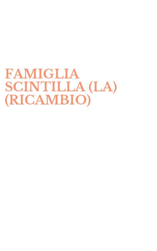 FAMIGLIA SCINTILLA (LA) (RICAMBIO)