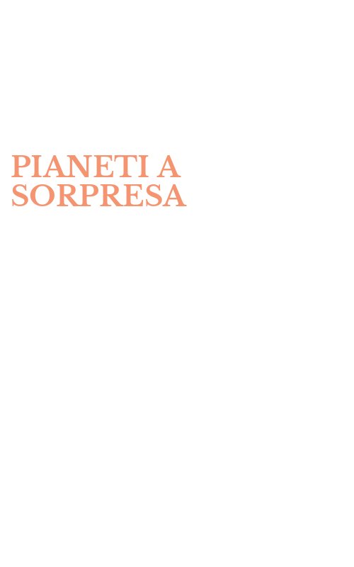 PIANETI A SORPRESA