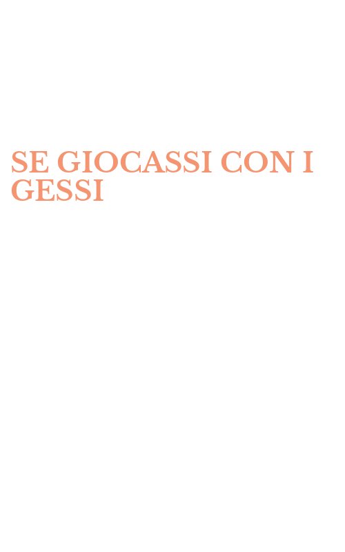 SE GIOCASSI CON I GESSI
