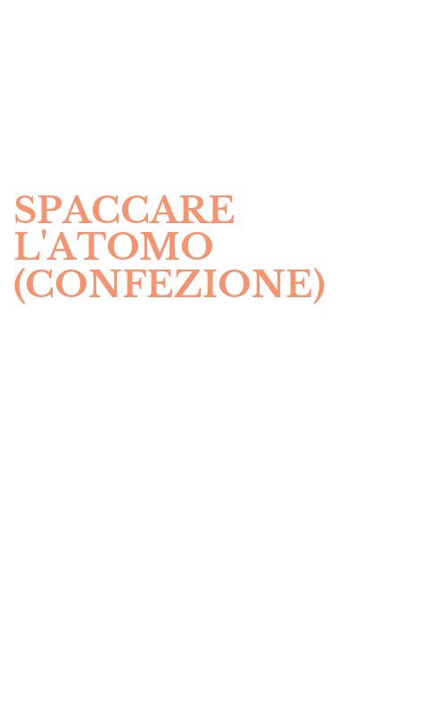 SPACCARE L'ATOMO (CONFEZIONE)
