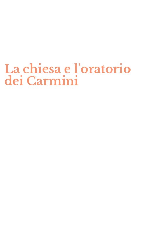 La chiesa e l'oratorio dei Carmini