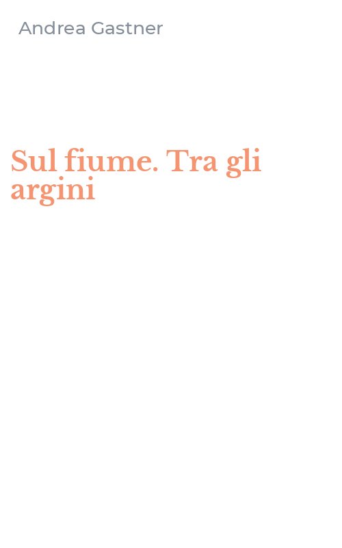 Sul fiume. Tra gli argini
