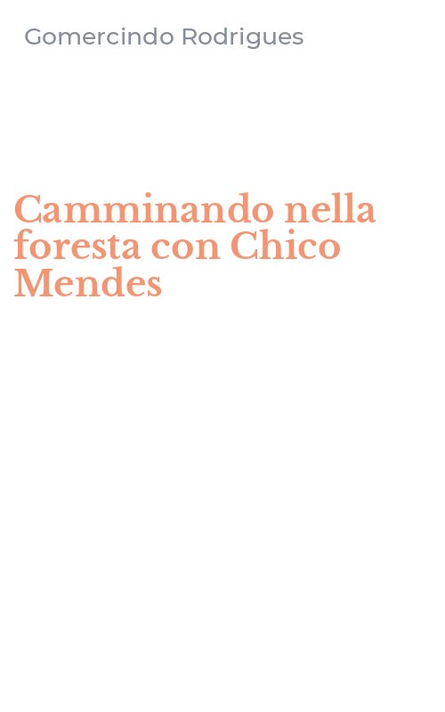 Camminando nella foresta con Chico Mendes