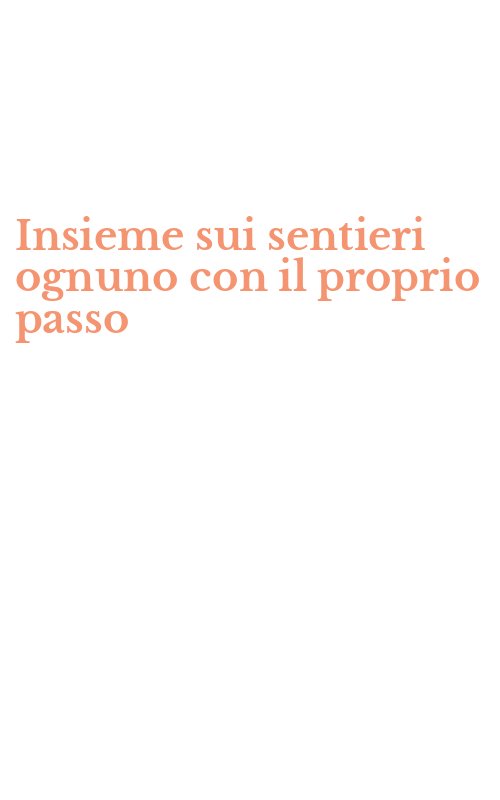 Insieme sui sentieri ognuno con il proprio passo