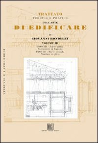 Trattato teorico e pratico dell'arte di edificare