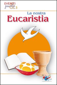 La nostra eucarestia