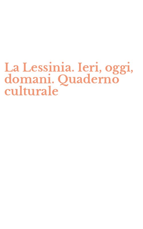 La Lessinia. Ieri, oggi, domani. Quaderno culturale