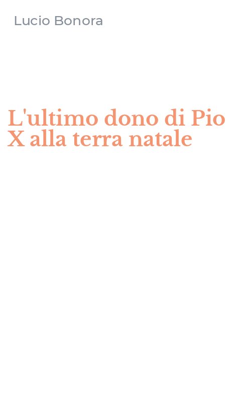 L'ultimo dono di Pio X alla terra natale