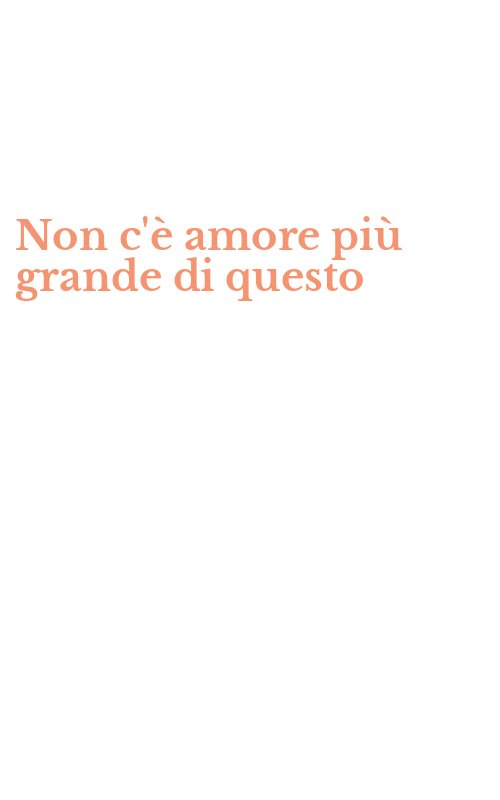 Non c'è amore più grande di questo