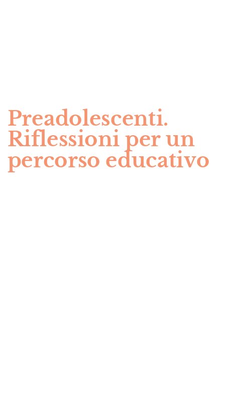 Preadolescenti. Riflessioni per un percorso educativo