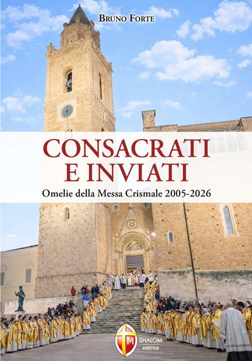 Consacrati e inviati. Omelie della Messa Crismale 2005-2026