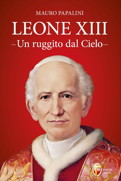 Leone XIII. Un ruggito dal cielo