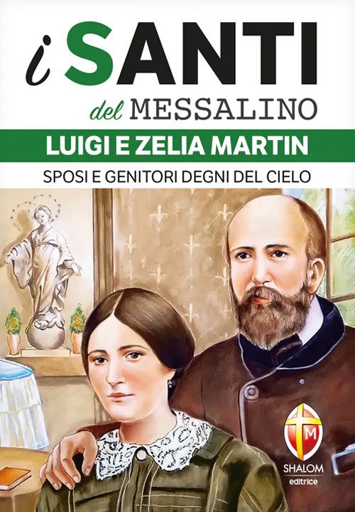 Luigi e Zelia Martin. Sposi e genitori degni del cielo