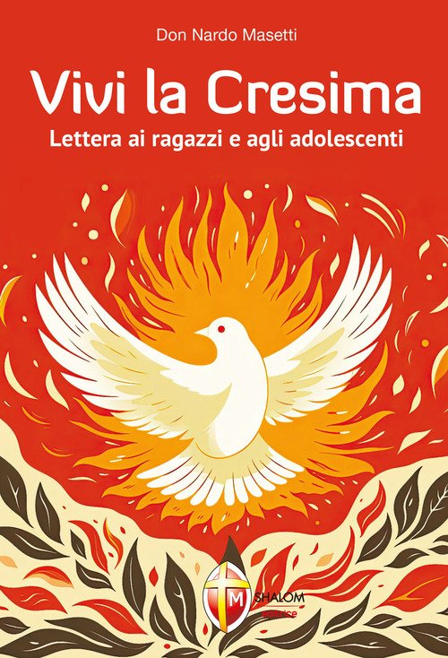 Vivi la Cresima. Lettera ai ragazzi e agli adolescenti