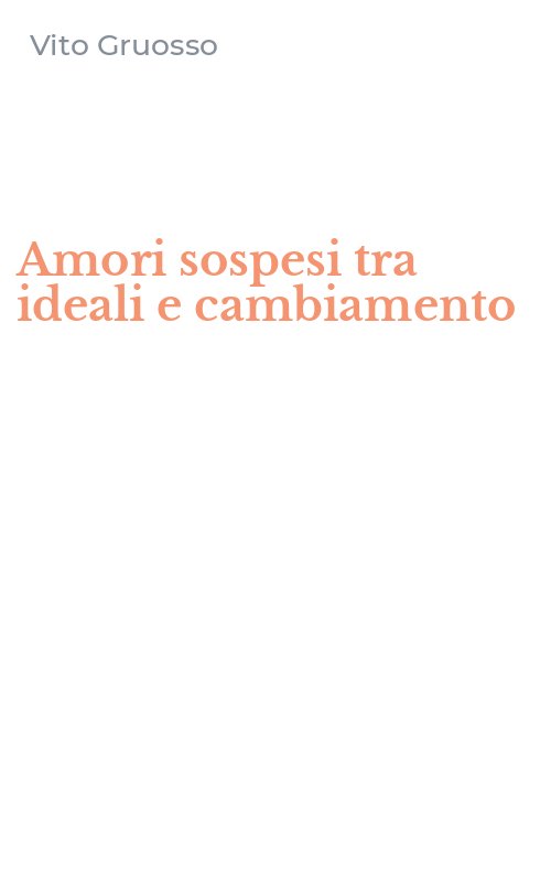 Amori sospesi tra ideali e cambiamento