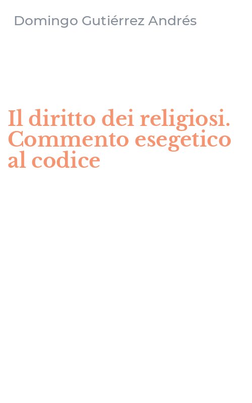 Il diritto dei religiosi. Commento esegetico al codice