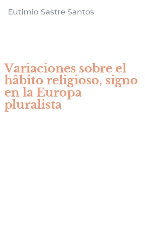Variaciones sobre el hâbito religioso, signo en la Europa pluralista