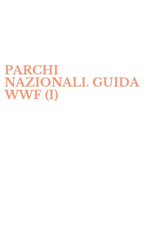 PARCHI NAZIONALI. GUIDA WWF (I)