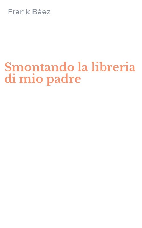 Smontando la libreria di mio padre