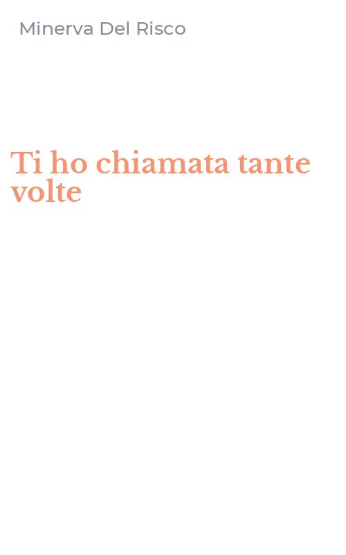 Ti ho chiamata tante volte