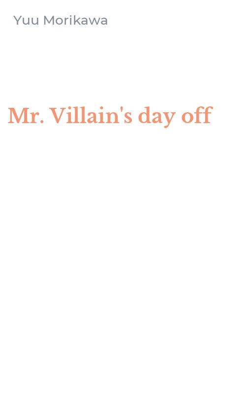 Mr. Villain's day off