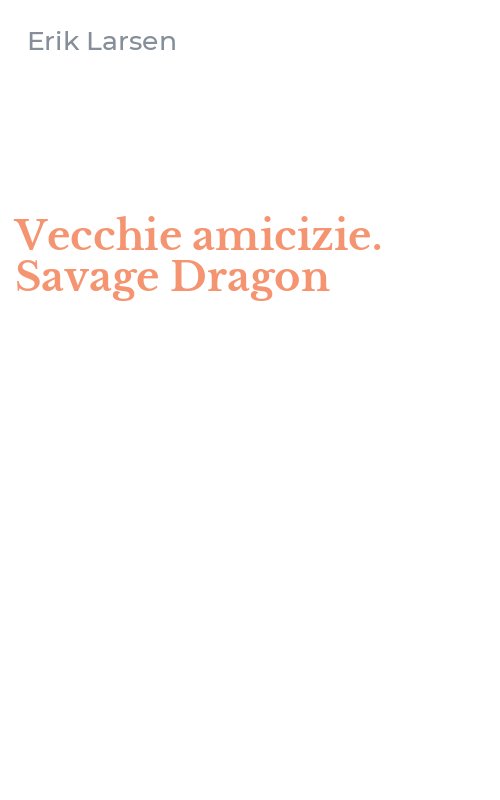 Vecchie amicizie. Savage Dragon