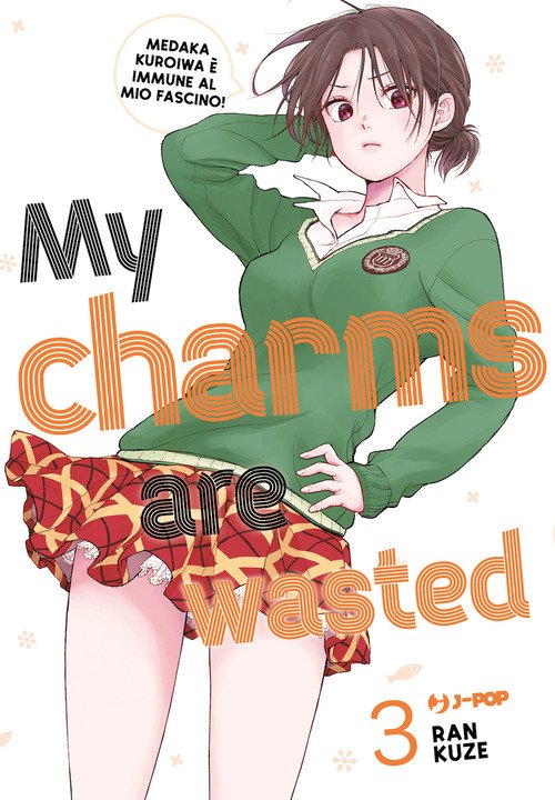 My charms are wasted
