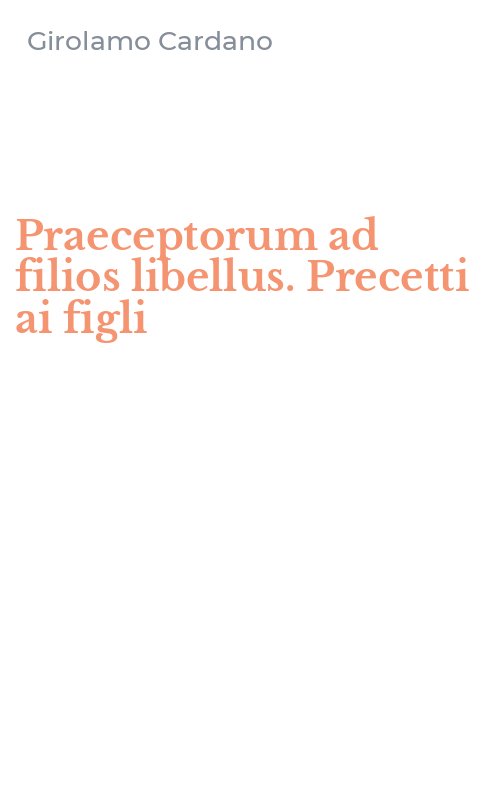 Praeceptorum ad filios libellus. Precetti ai figli
