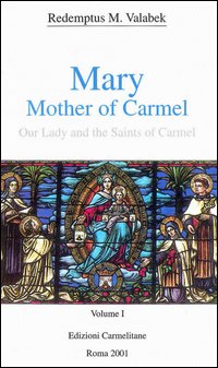 Mary, mother of Carmel: our lady and the saints of Carmel