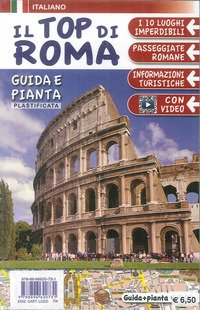 Il top di Roma. Con mappa