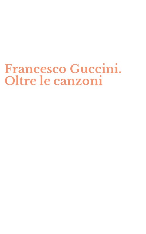 Francesco Guccini. Oltre le canzoni