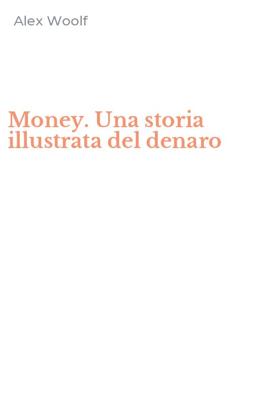 Money. Una storia illustrata del denaro