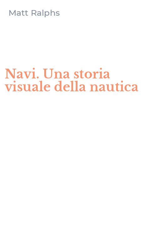 Navi. Una storia visuale della nautica